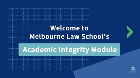 Thumbnail for Welcome to Melbourne Law School's Academic Integrity Module