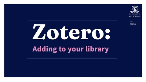 Thumbnail for Zotero: Adding items to your library
