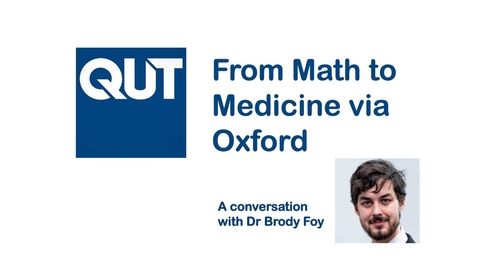 Thumbnail for From Math to Medicine via Oxford: a conversation with Dr Brody Foy
