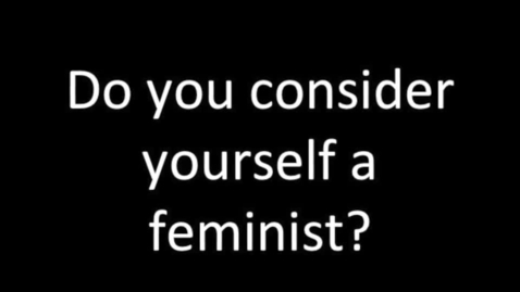 Thumbnail for Global Teacher Digital Narratives 2017: Do you consider yourself a feminist?