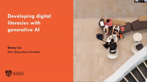Thumbnail for Keynote: Prof Danny Liu Developing Digital Literacies with Generative AI