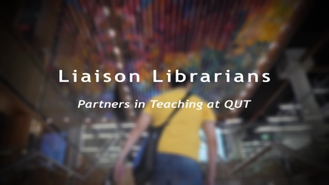 Thumbnail for Liaison Librarians : Partners in Teaching at QUT
