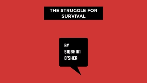 Thumbnail for Global Teacher Digital Narratives 2017: The struggle for survival